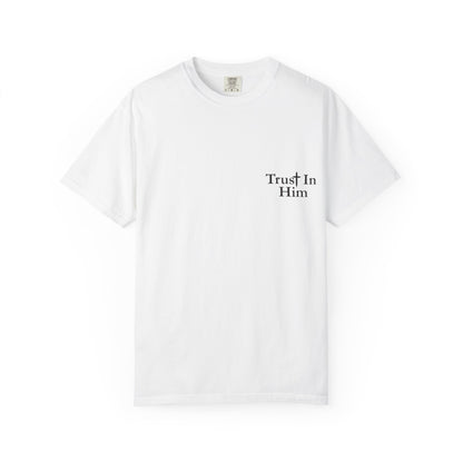 Trust in Him T-Shirt — Psalm 62:8 Christian Tee