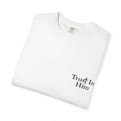 Trust in Him T-Shirt — Psalm 62:8 Christian Tee